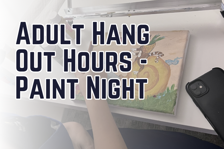 Adult Hang Out Hours Paint Night