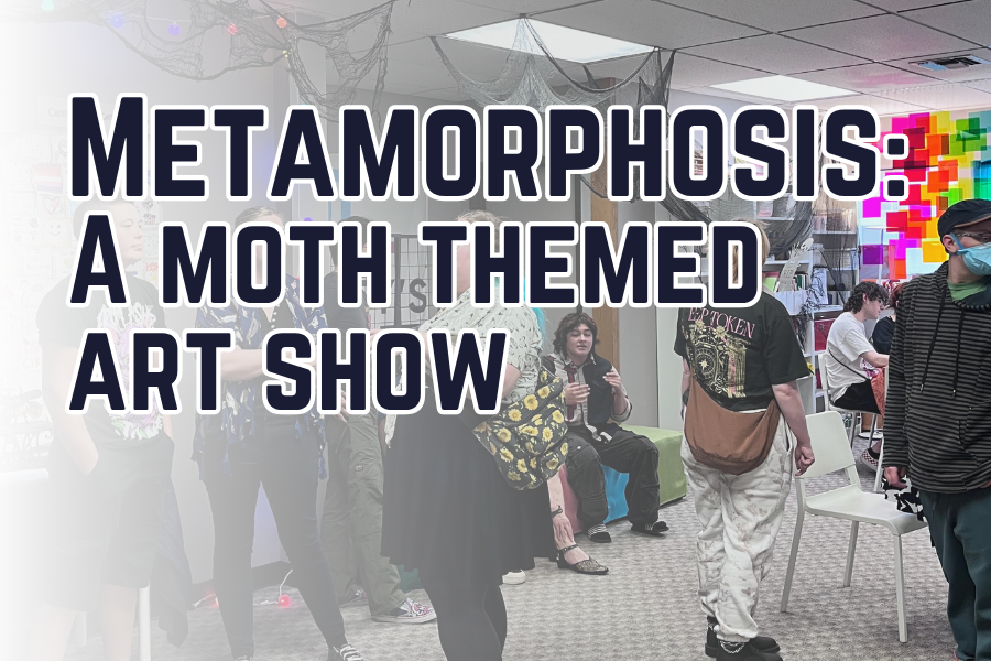 Metamorphosis: A Moth Themed Art Show