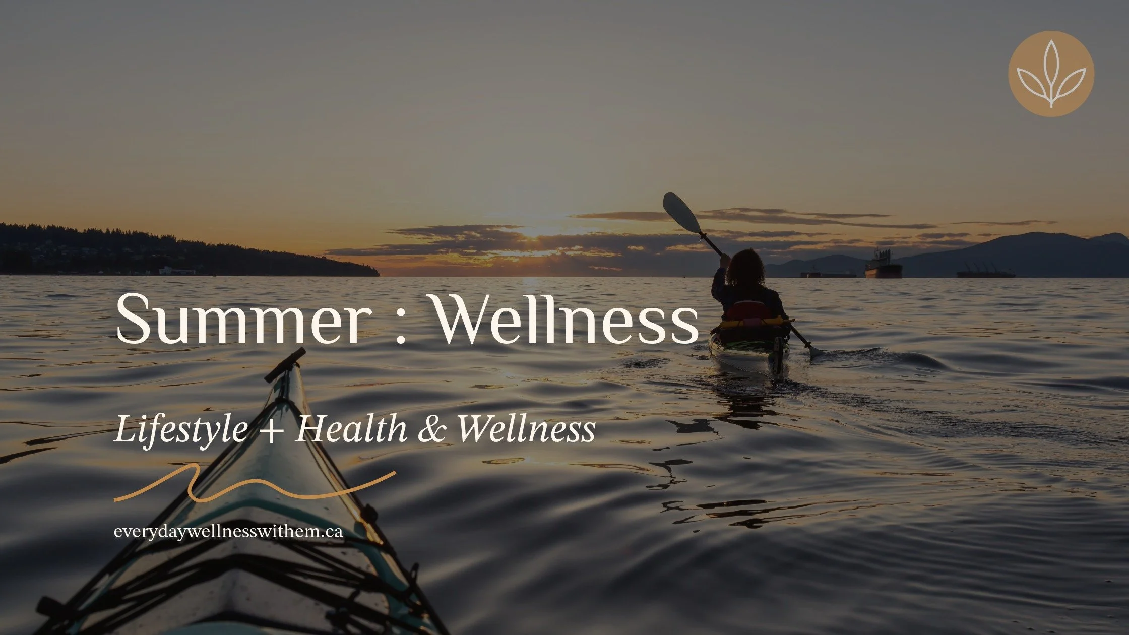  Enjoying Summer AND Wellness