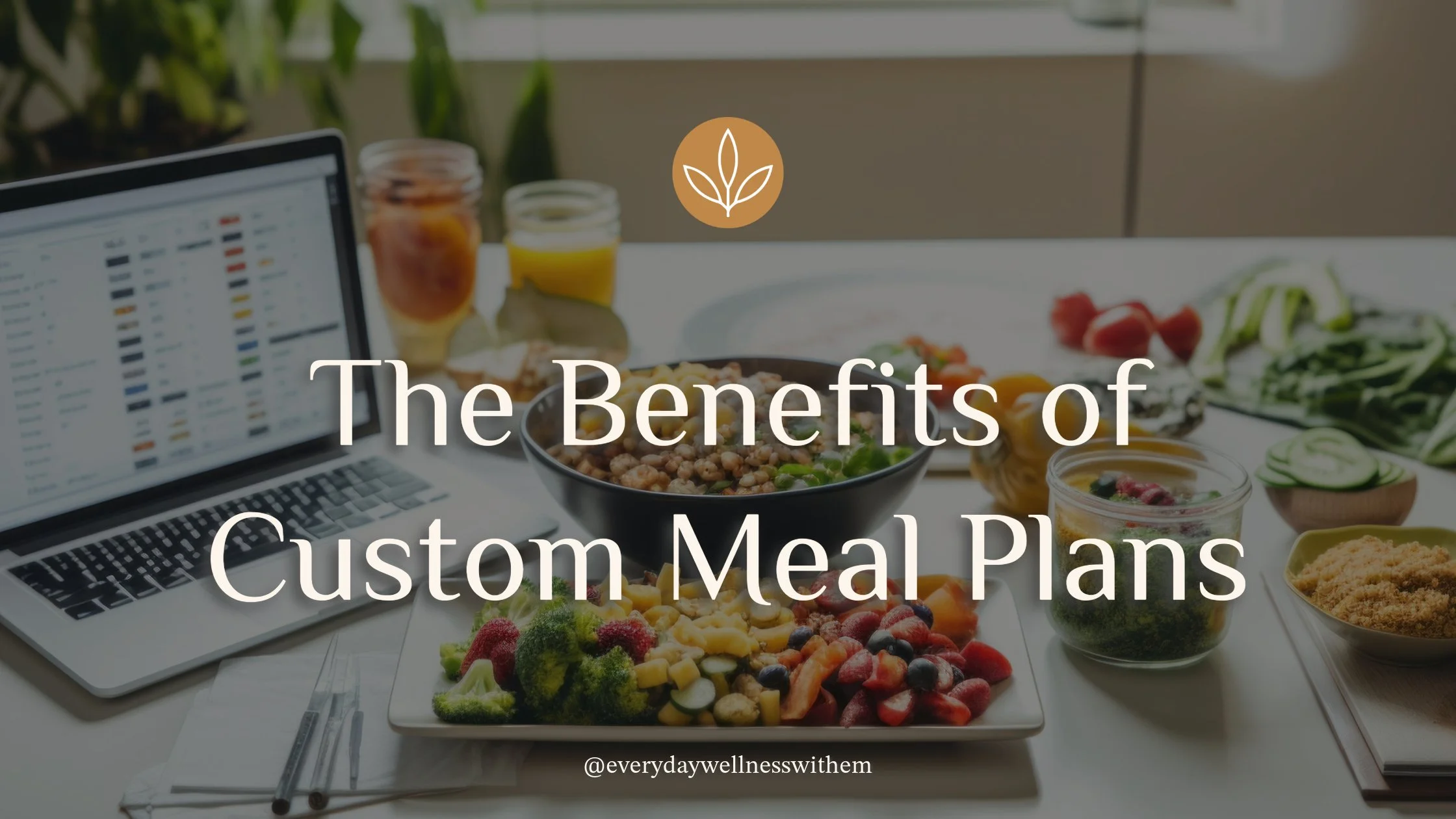 The Benefits of Custom Meal Plans edmonton holistic nutritionist diet plan