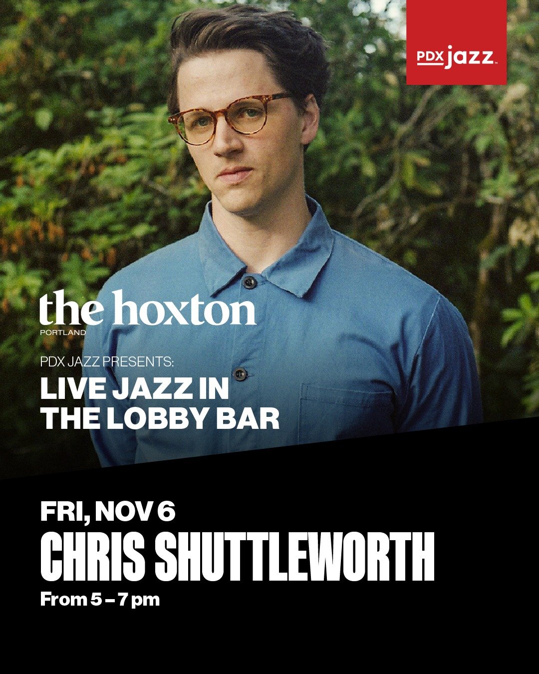 CHRIS SHUTTLEWORTH &mdash; NOVEMBER 6

Fridays this fall, unwind with live jazz and crafted cocktails at The Hoxton, Portland (@thehoxtonhotel). On November 6, PDX Jazz welcomes Chris Shuttleworth (@chris.shuttleworth) and his quartet for an intimate