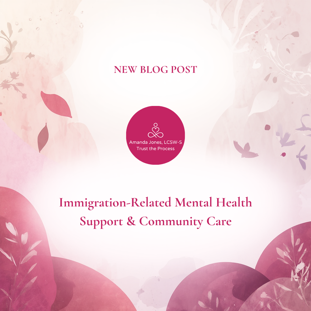 Immigration-Related Mental Health Support &amp; Community Care