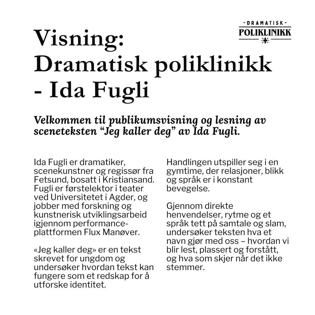 Velkommen til publikumsvisning og lesning av sceneteksten &ldquo;Jeg kaller deg&rdquo; av Ida Fugli! 

Sted: Kilden teater og konserthus, Multisalen
N&aring;r: 03. juni kl. 19:30-21:00

Om prosjektet:
&laquo;Jeg kaller deg&raquo; er en tekst skrevet 