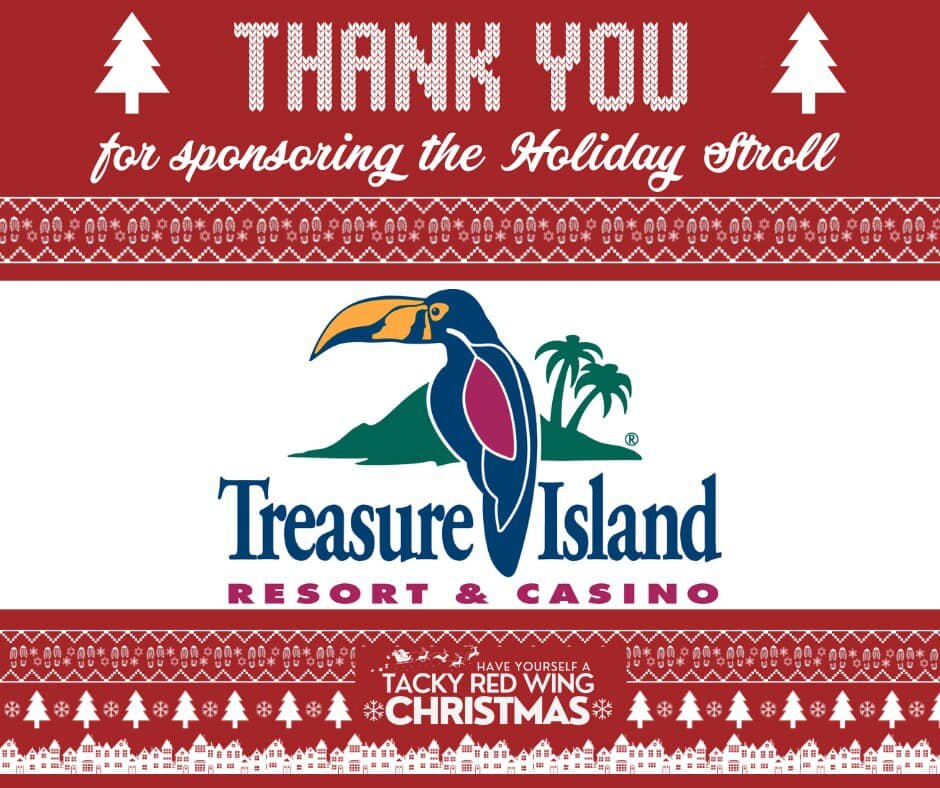 We want to say a great big THANK YOU to Treasure Island Resort &amp; Casino for not only sponsoring The Holiday Stroll but for sponsoring Small Business Saturday as well! 

We are proud and honored to be in partnership with you for these community bu