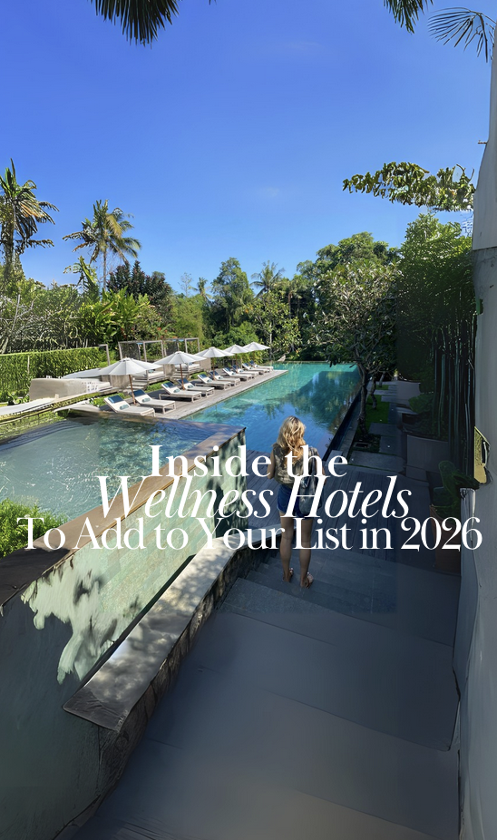 Inside the Wellness Hotels to Add to Your List in 2026