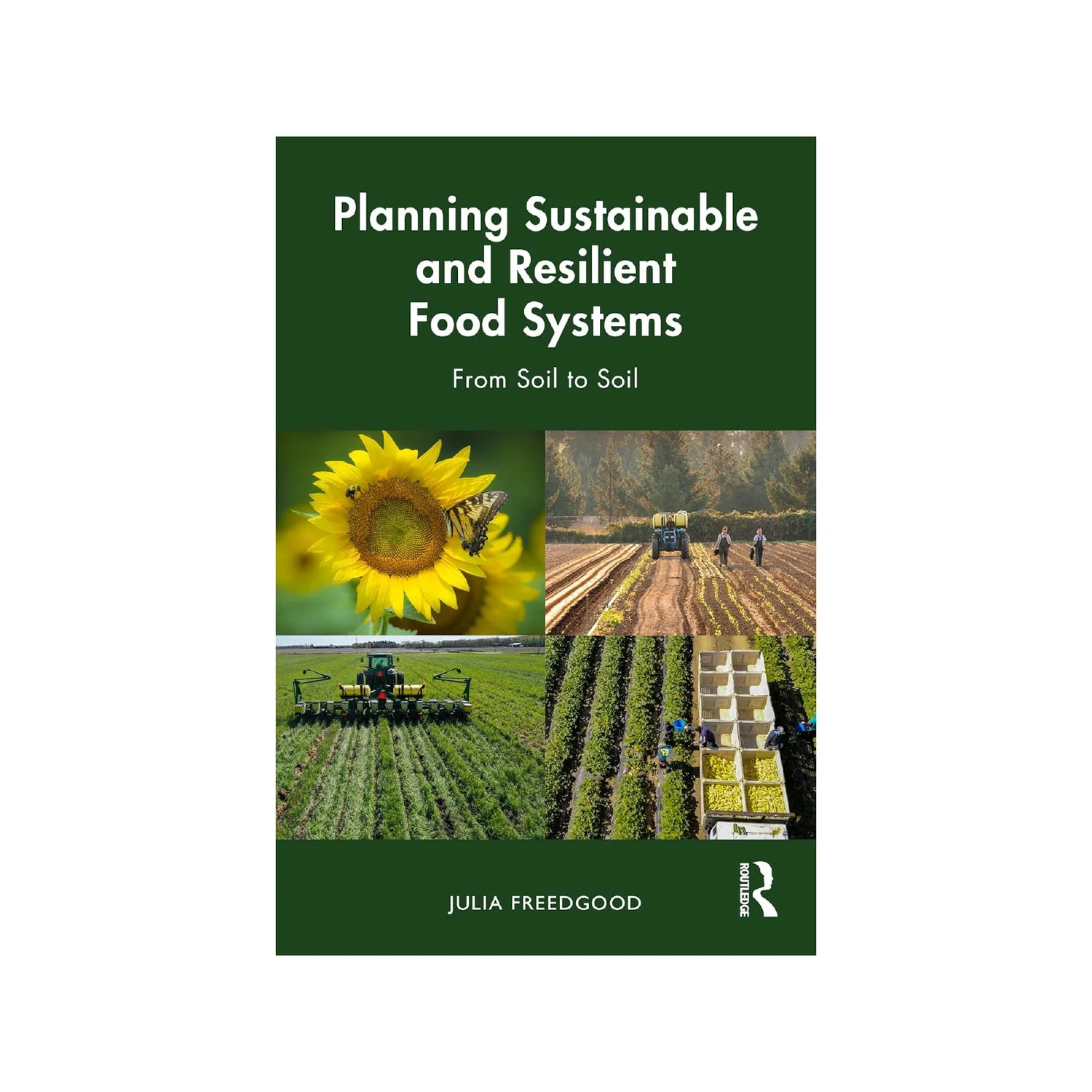 Planning Sustainable and Resilient Food Systems: From Soil to Soil by ...