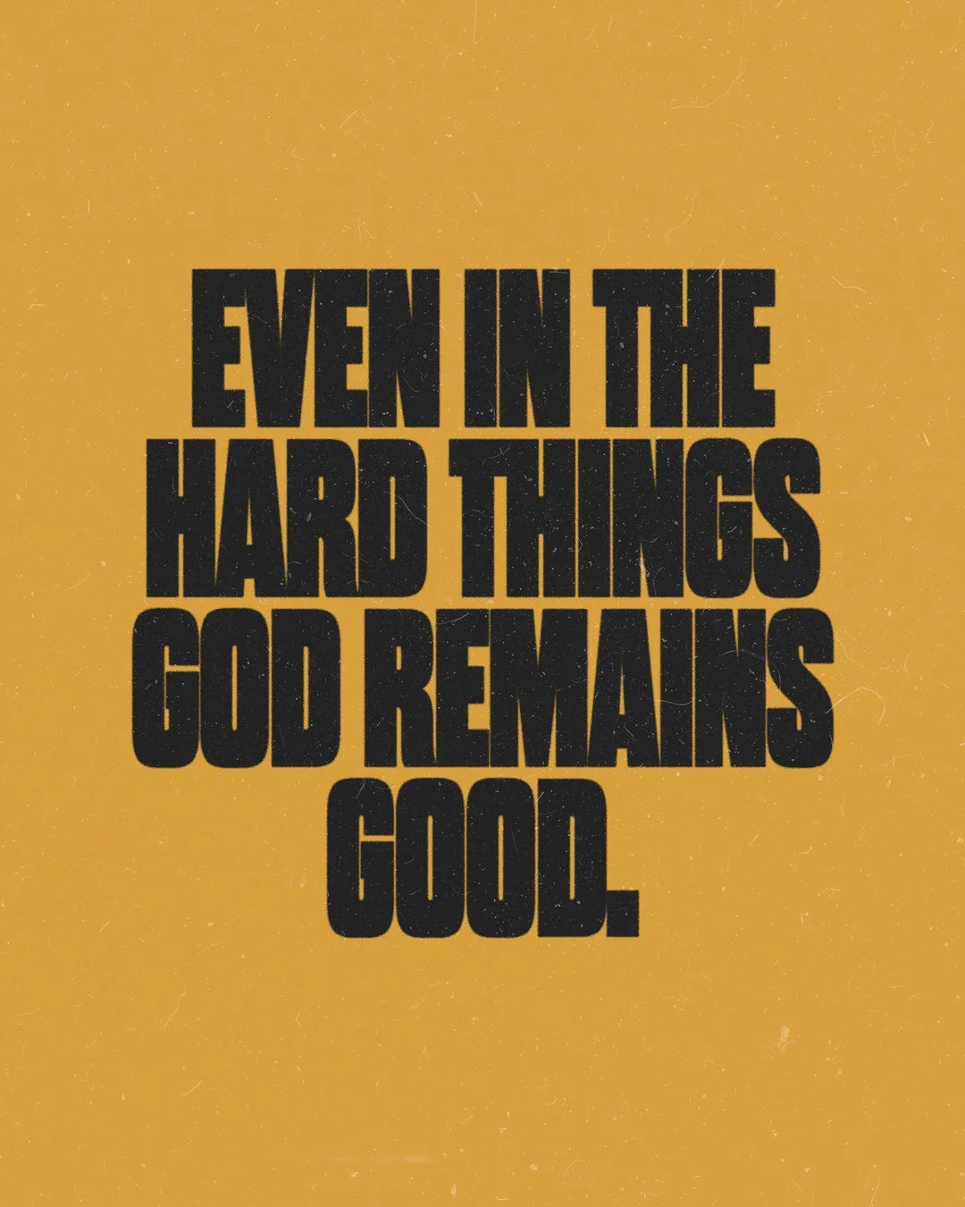 Even in the hard things God is good.jpg