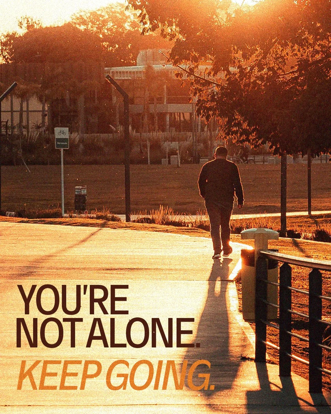 You're Not Alone. Keep Going.