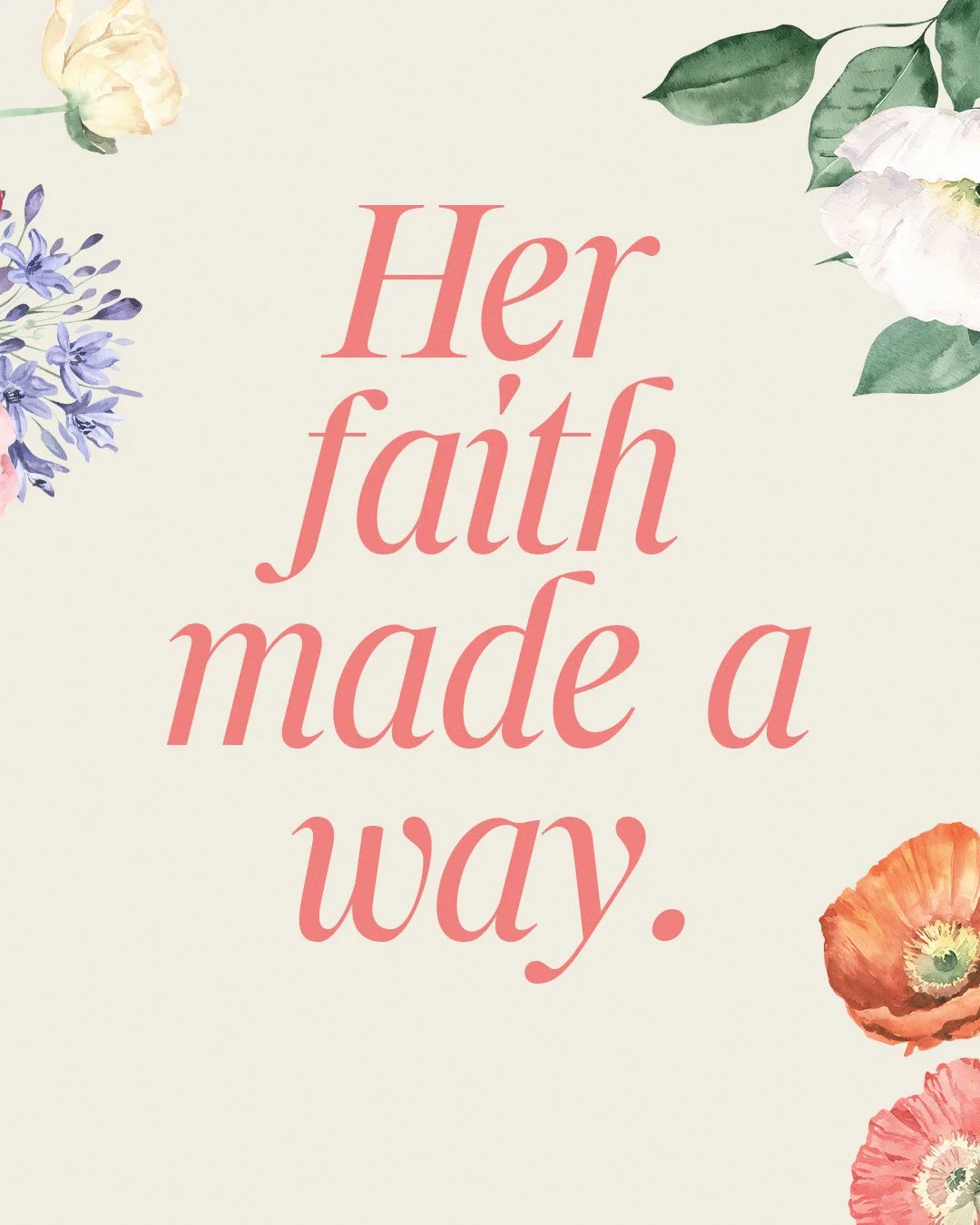 Her Faith Made A Way