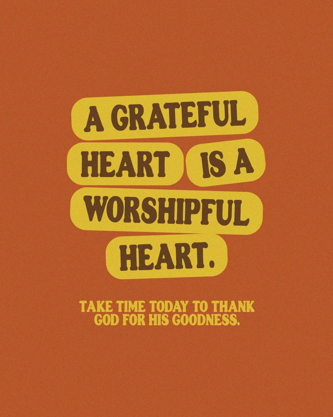 A Greatful Heart Is A Worshipful Heart.