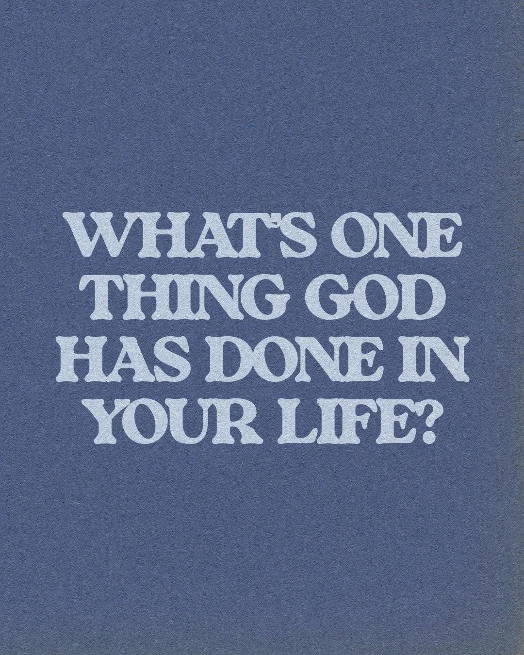 Whats One Thing God Has Done In Your Life.jpg