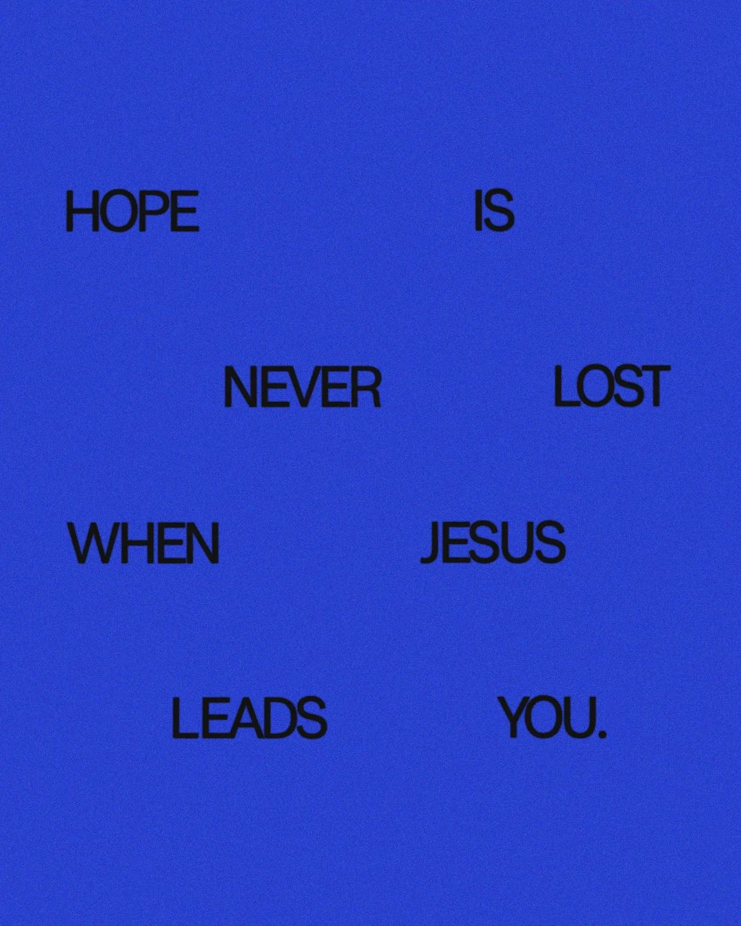 Hope Is Never Lose When Jesus Leads You.jpg