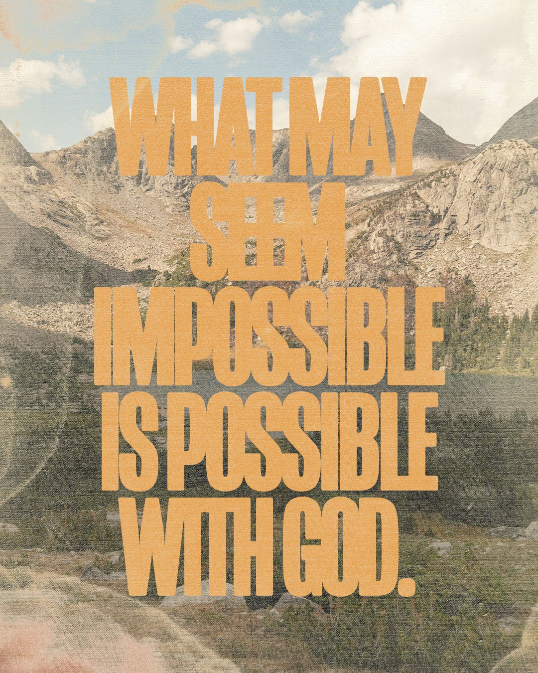 What May Seem Impossible Is Possible With God
