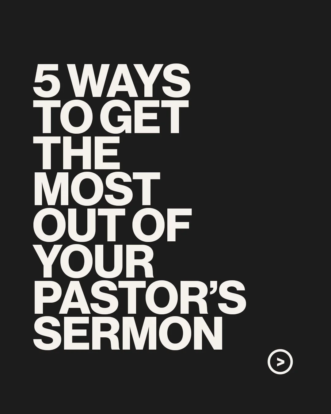 5 Ways To Get The Most Out Of Your Pastor's Sermon