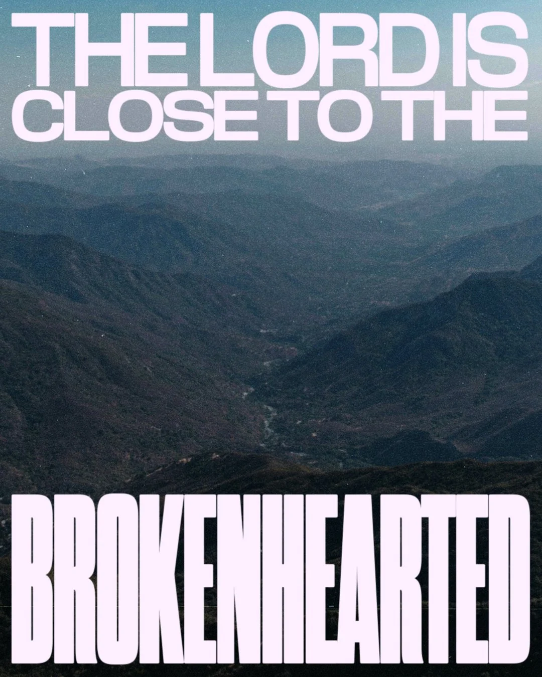 The Lord Is Close To The Brokenhearted