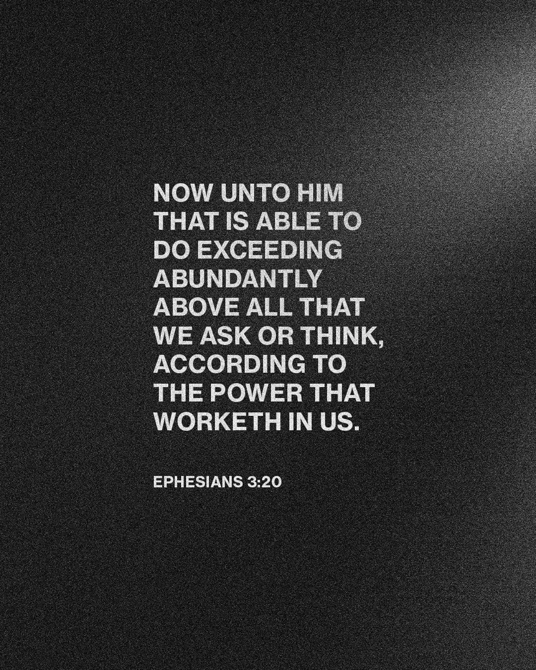 Now Unto Him Ephesians 3 20.jpg