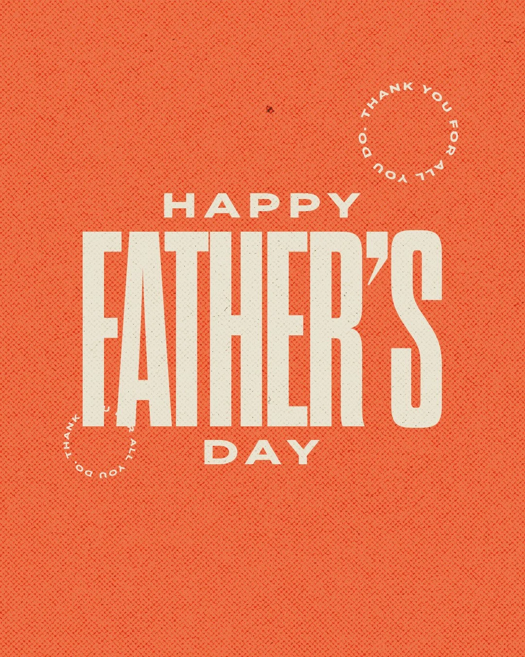 Happy Father's Day | Thank You For All You Do!