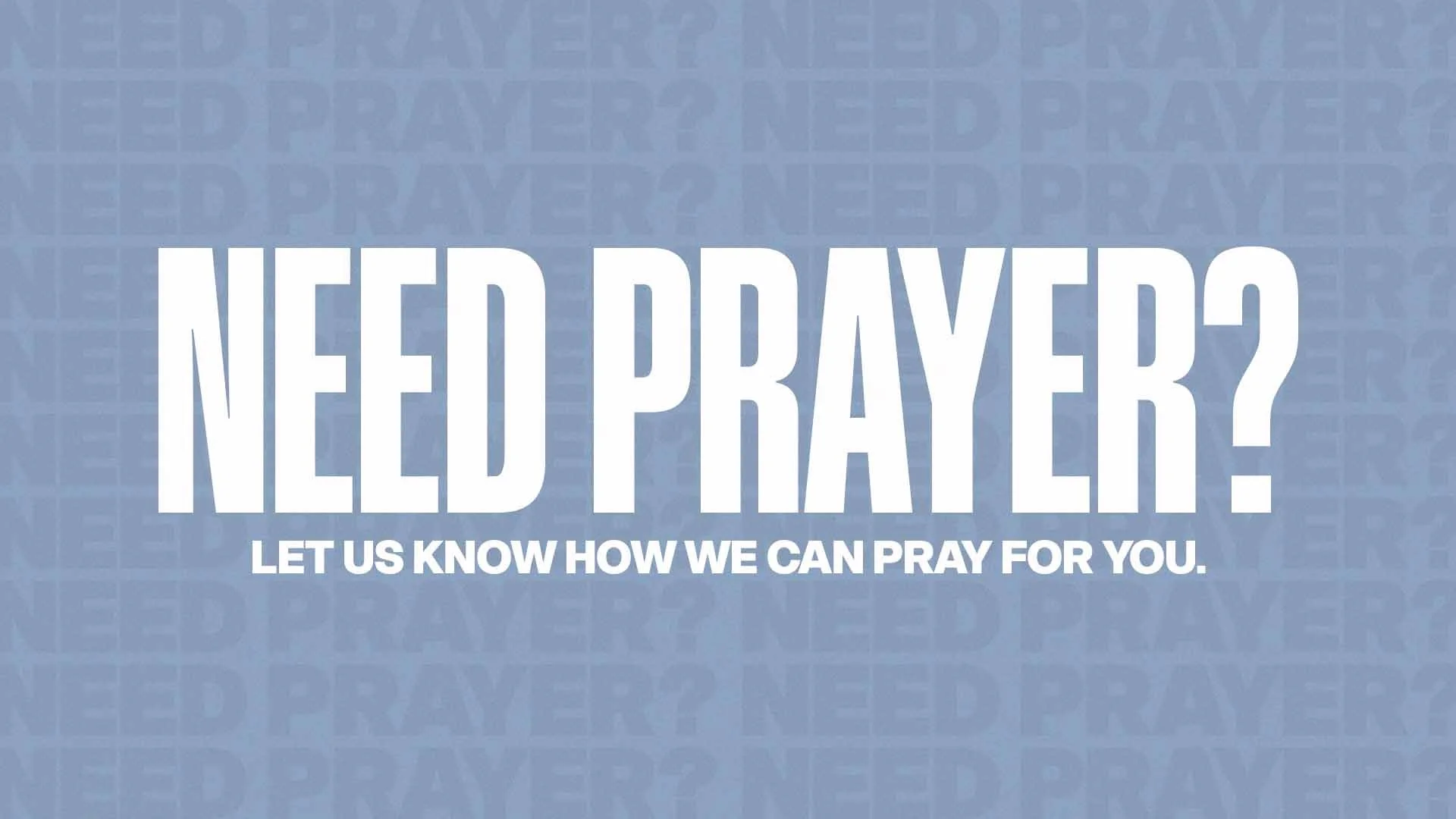 Need Prayer