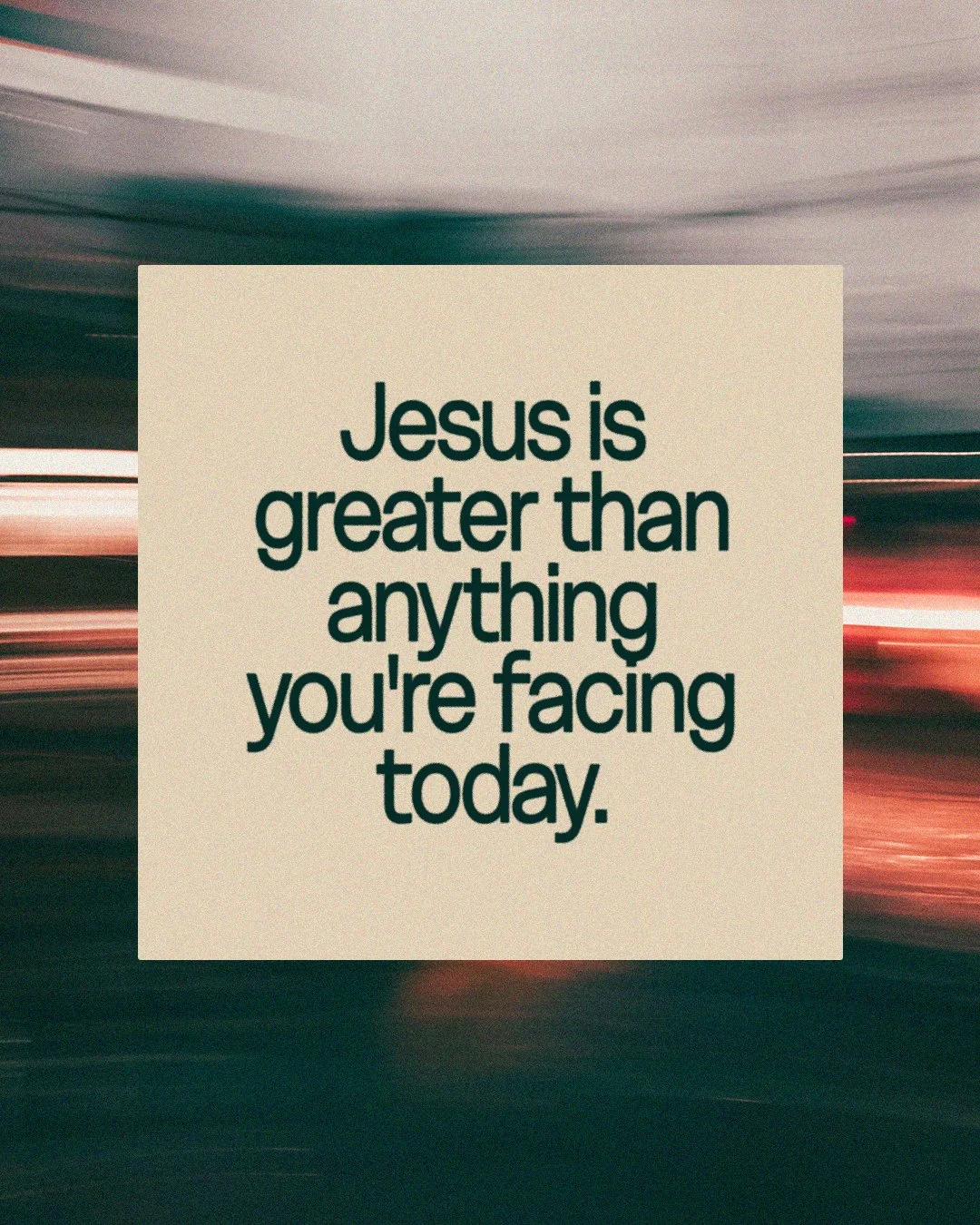 Jesus Is Greater Than Anything You Are Facing Today .jpg