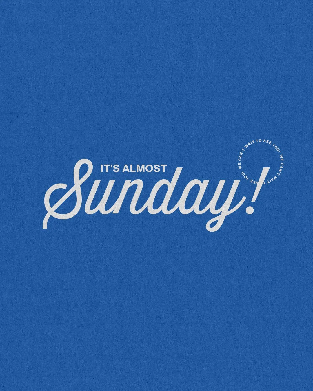 It's Almost Sunday.jpg