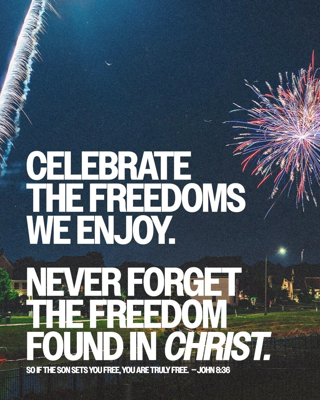 Celebrate the Freedoms we enjoy.jpg