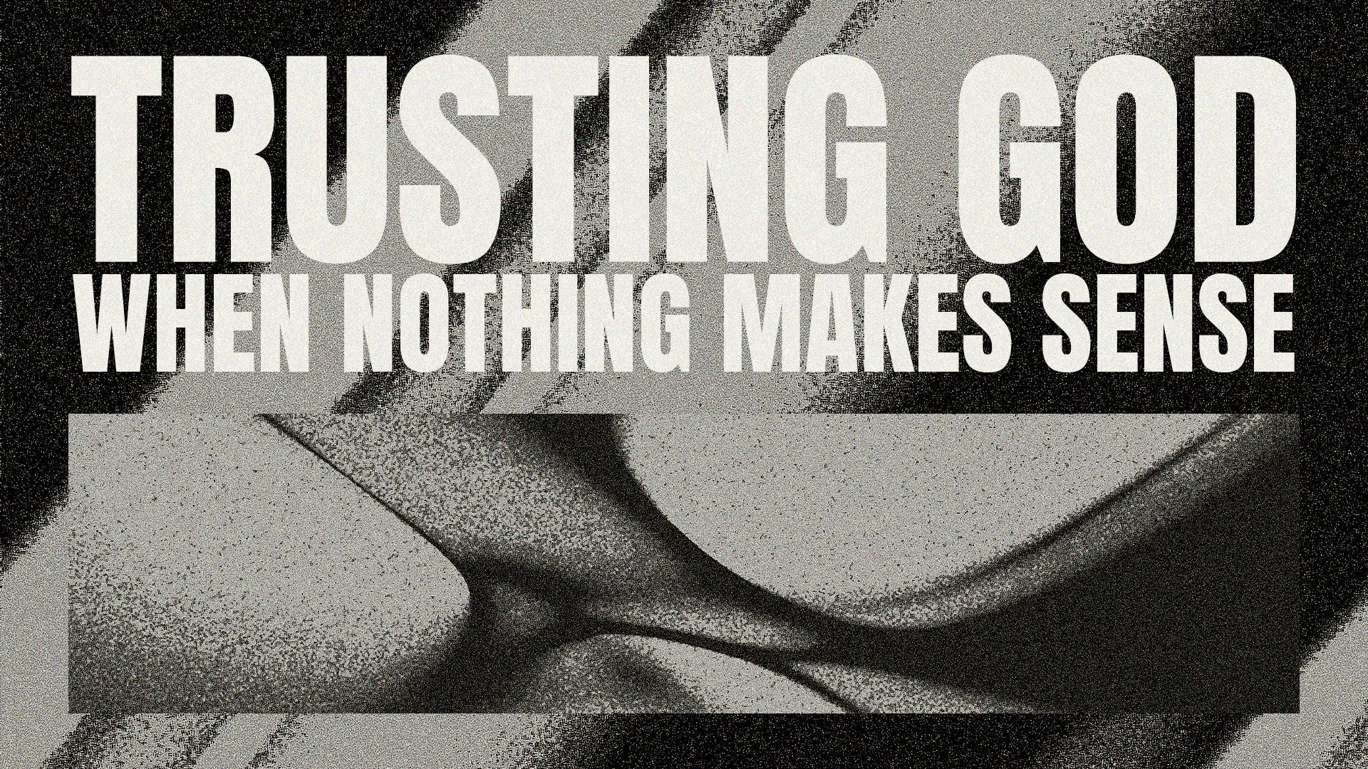 Trusting-God-When-Nothing-Makes-Sense-Main-Graphic-1920x1080.jpg