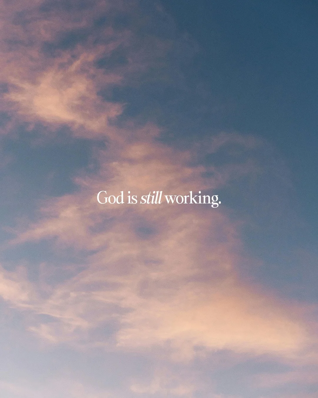 God Is Still Working.