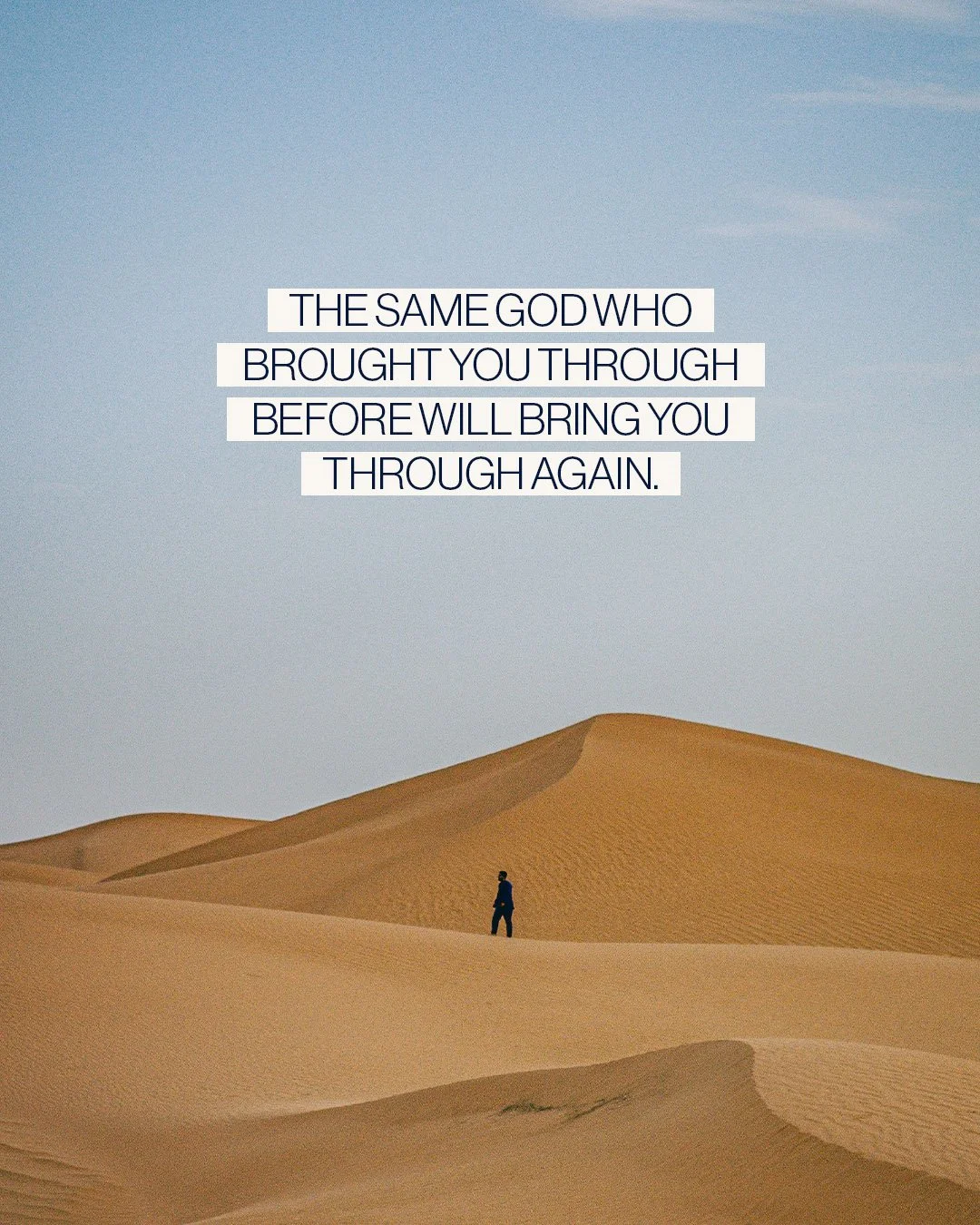 The same God who brought you through before.jpg