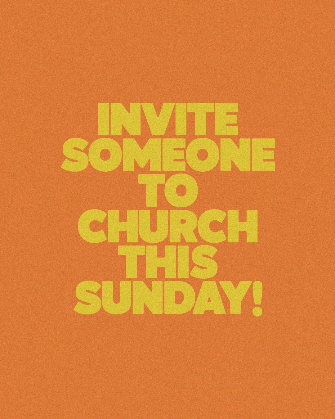Invite Someone To Church This Sunday!