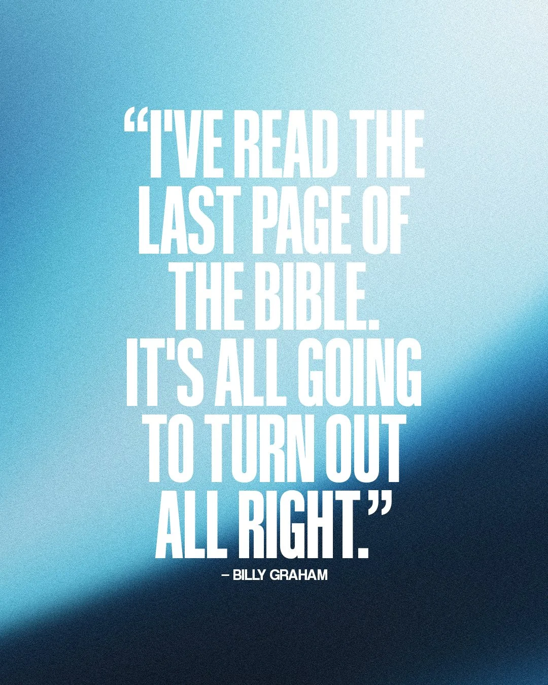 I've Read The Last Page Of The Bible...Billy Graham