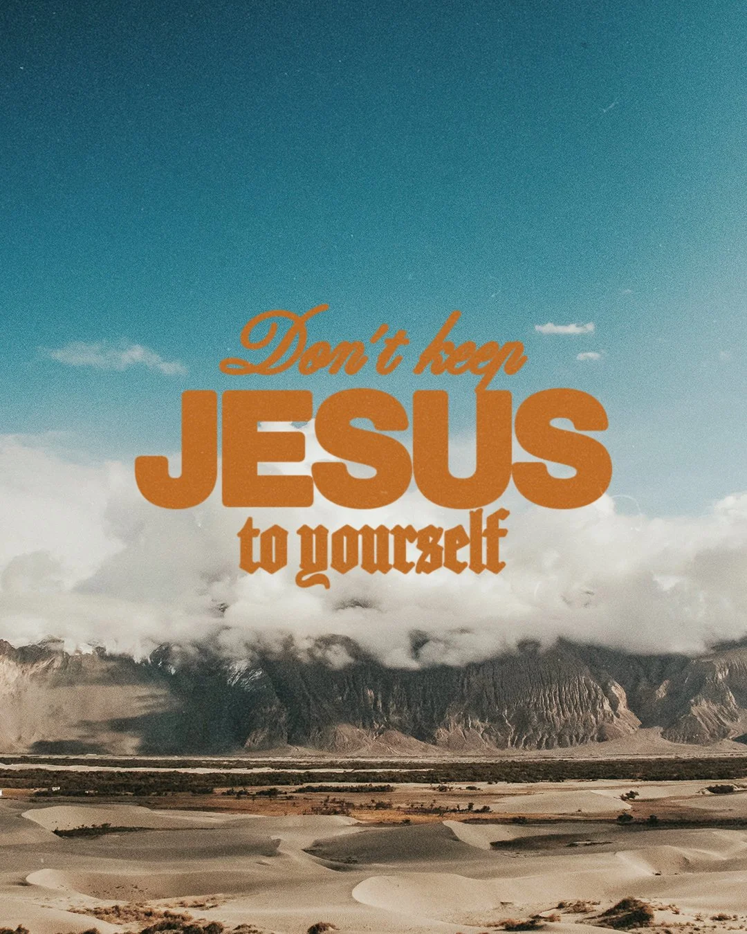 Don't Keep Jesus To Yourself