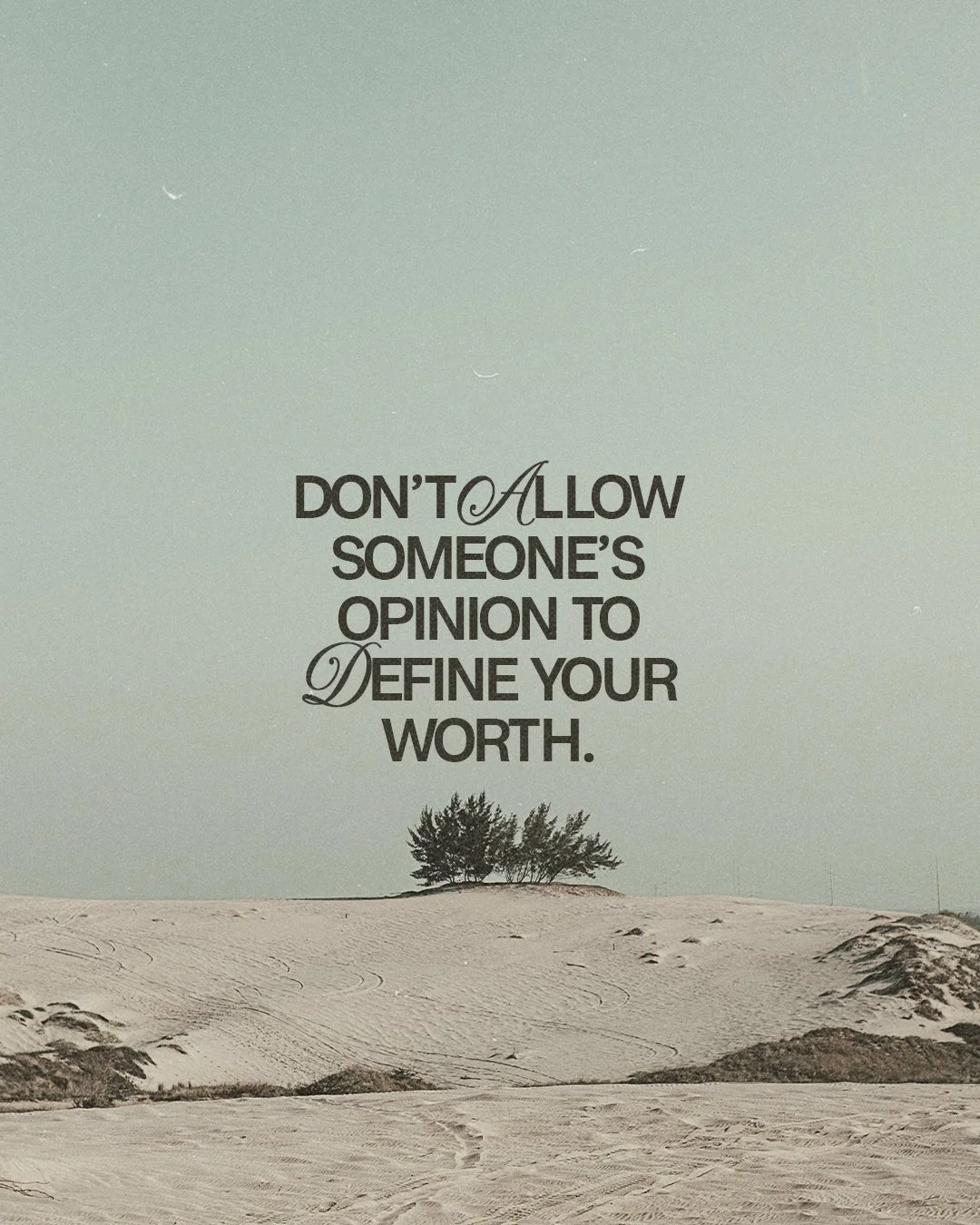 Dont Allow Someones Opinion.jpg