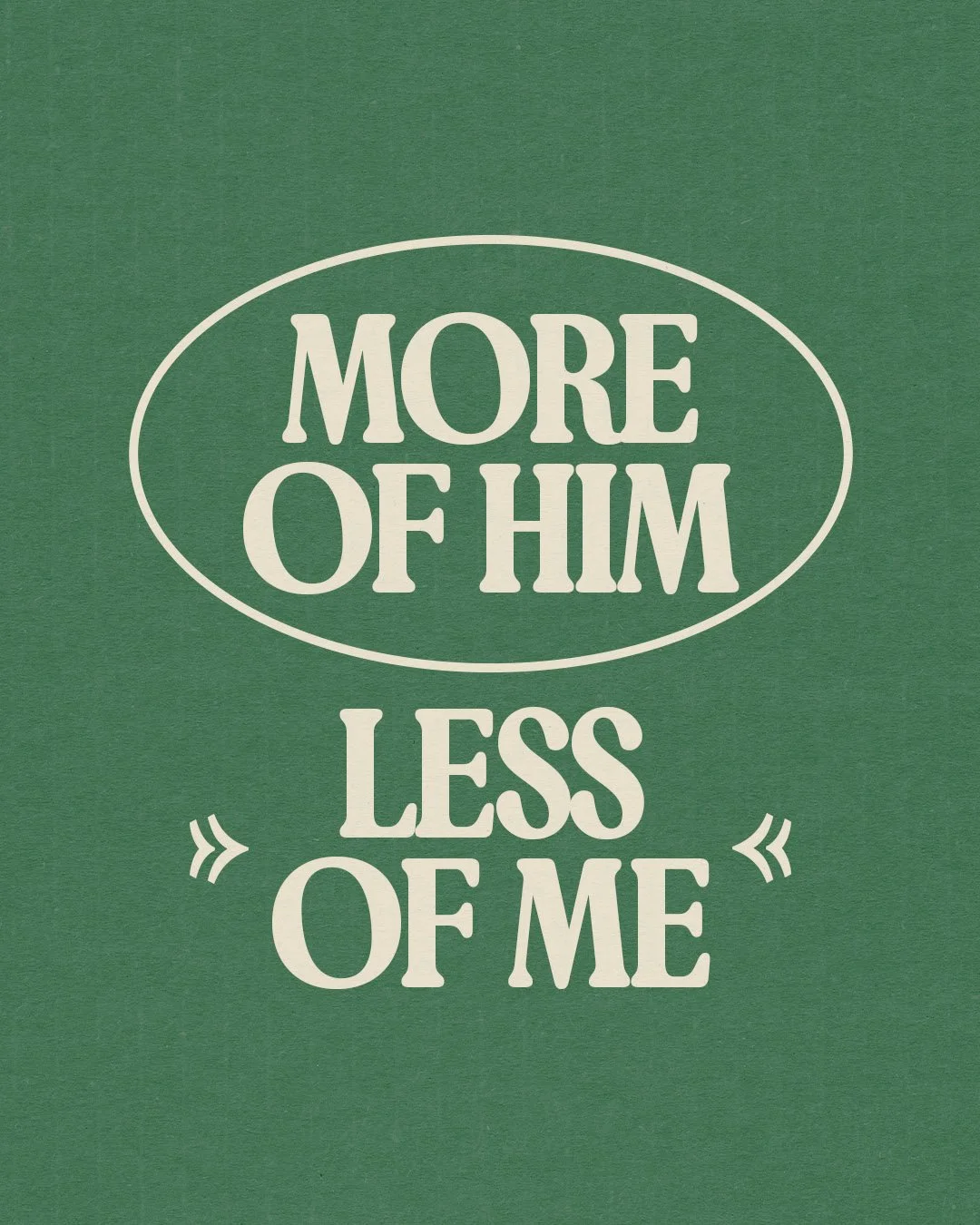 More Of Him Less Of Me