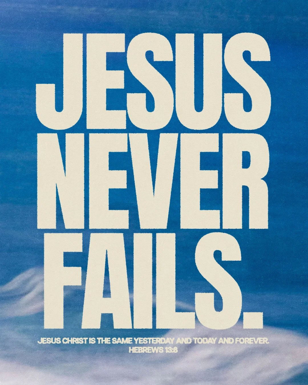 Jesus Never Fails.jpg