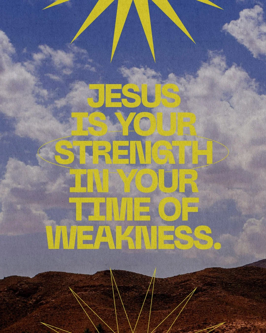Jesus Is Your Strength In Your Time Of Weakness.