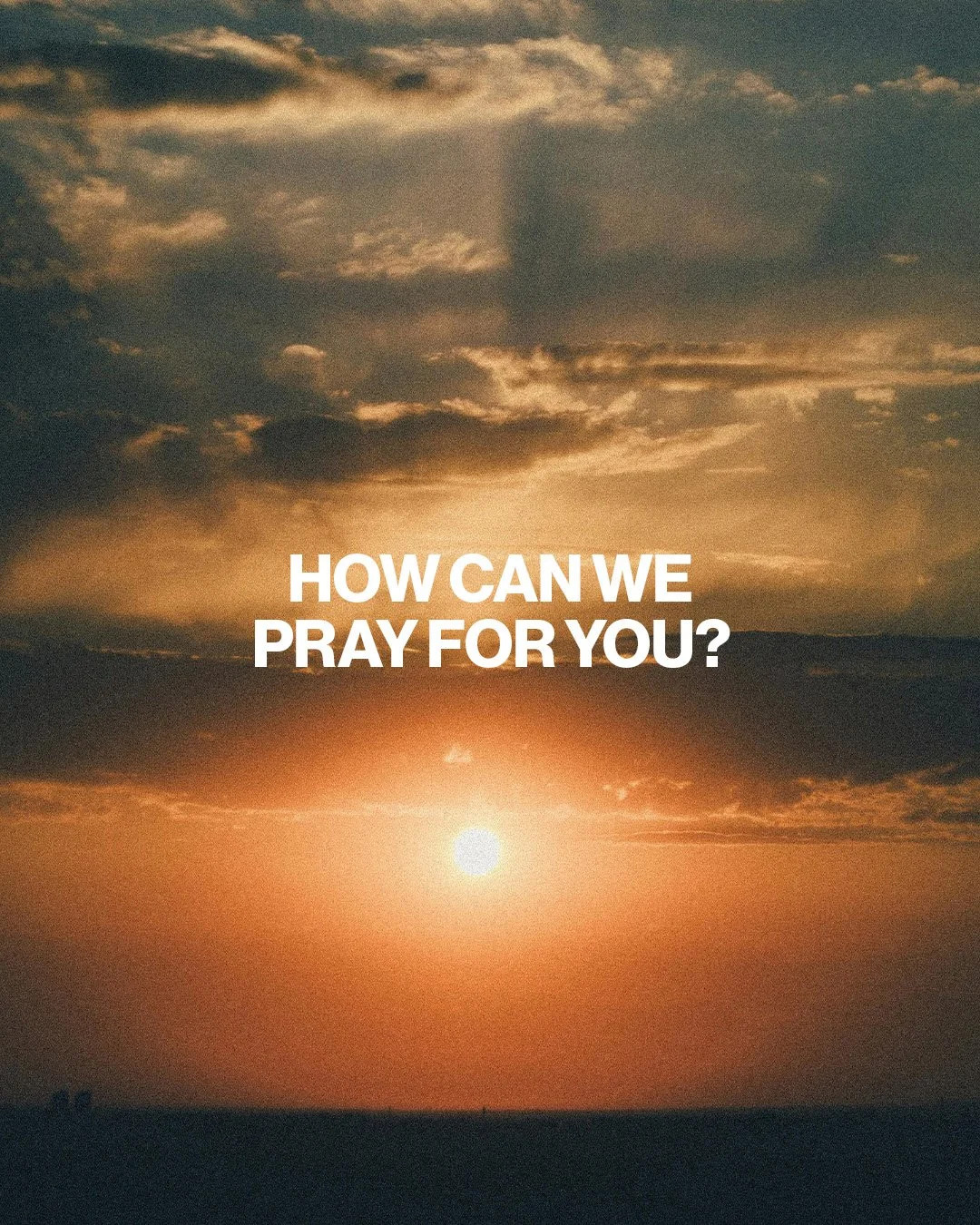 How Can We Pray For You Sunset.jpg