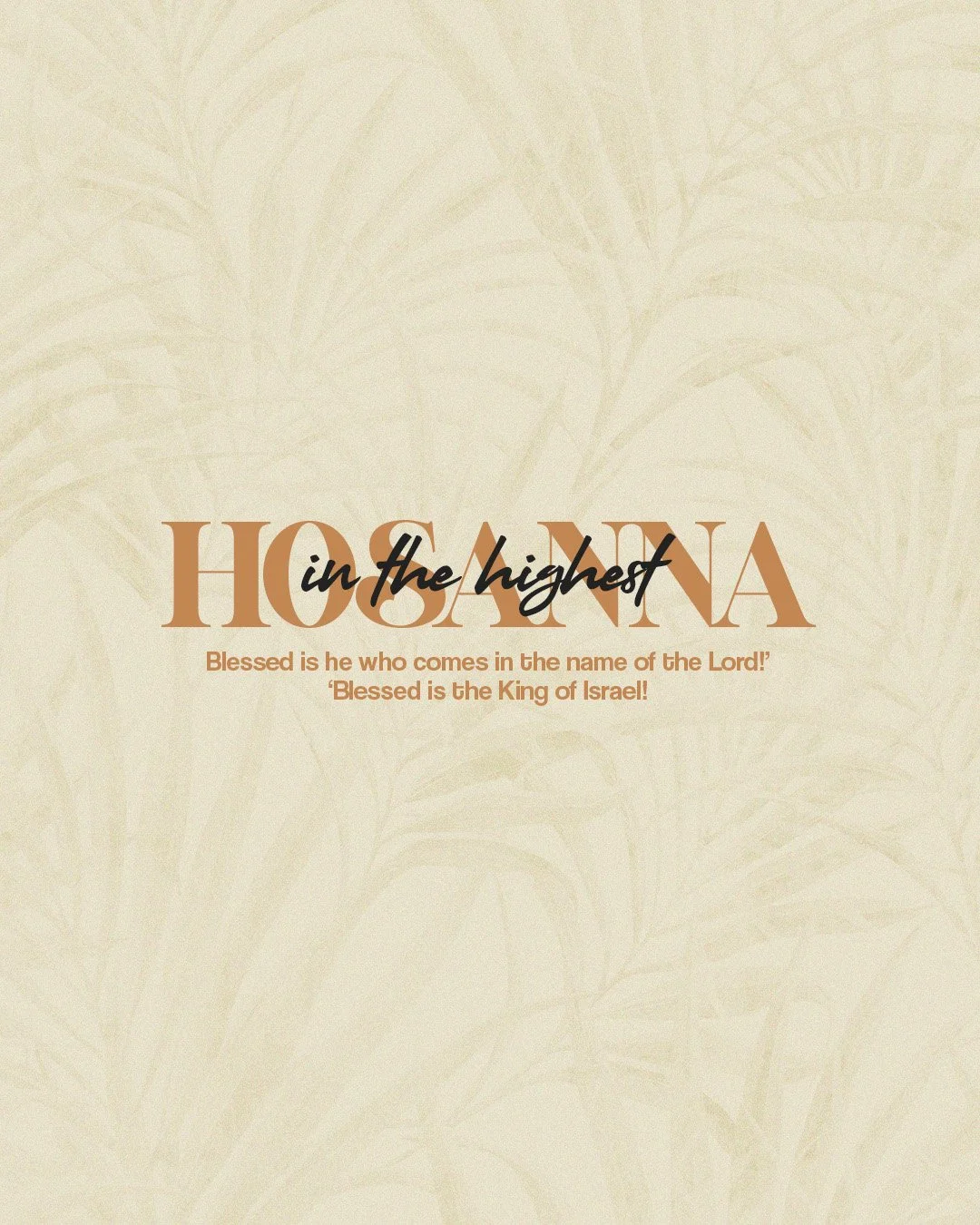Hosanna In The Highest Palms