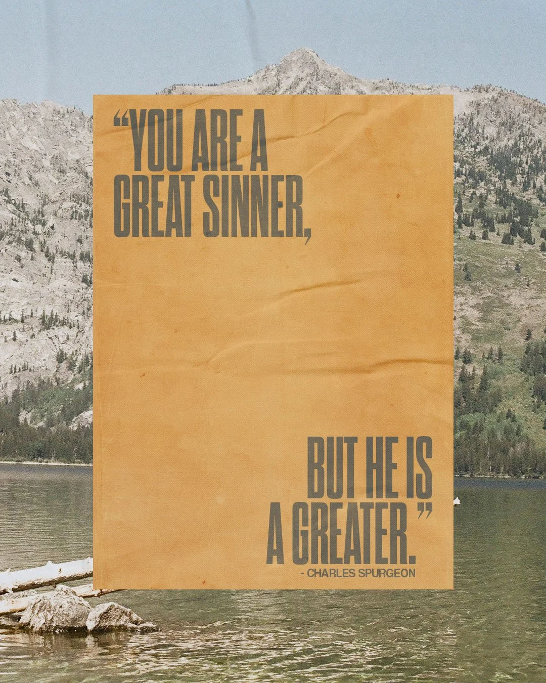 You Are A Great Sinner But He Is Greater. -Charles Spurgeon
