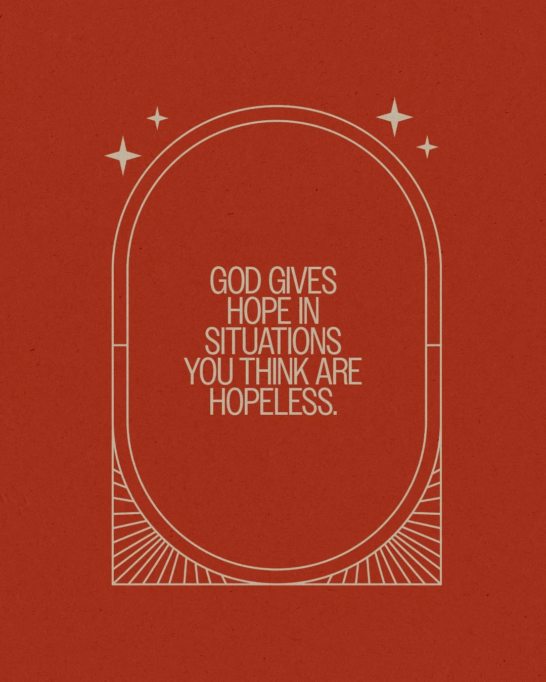 God Gives Hope In Situations You Think Are Hopeless.jpg