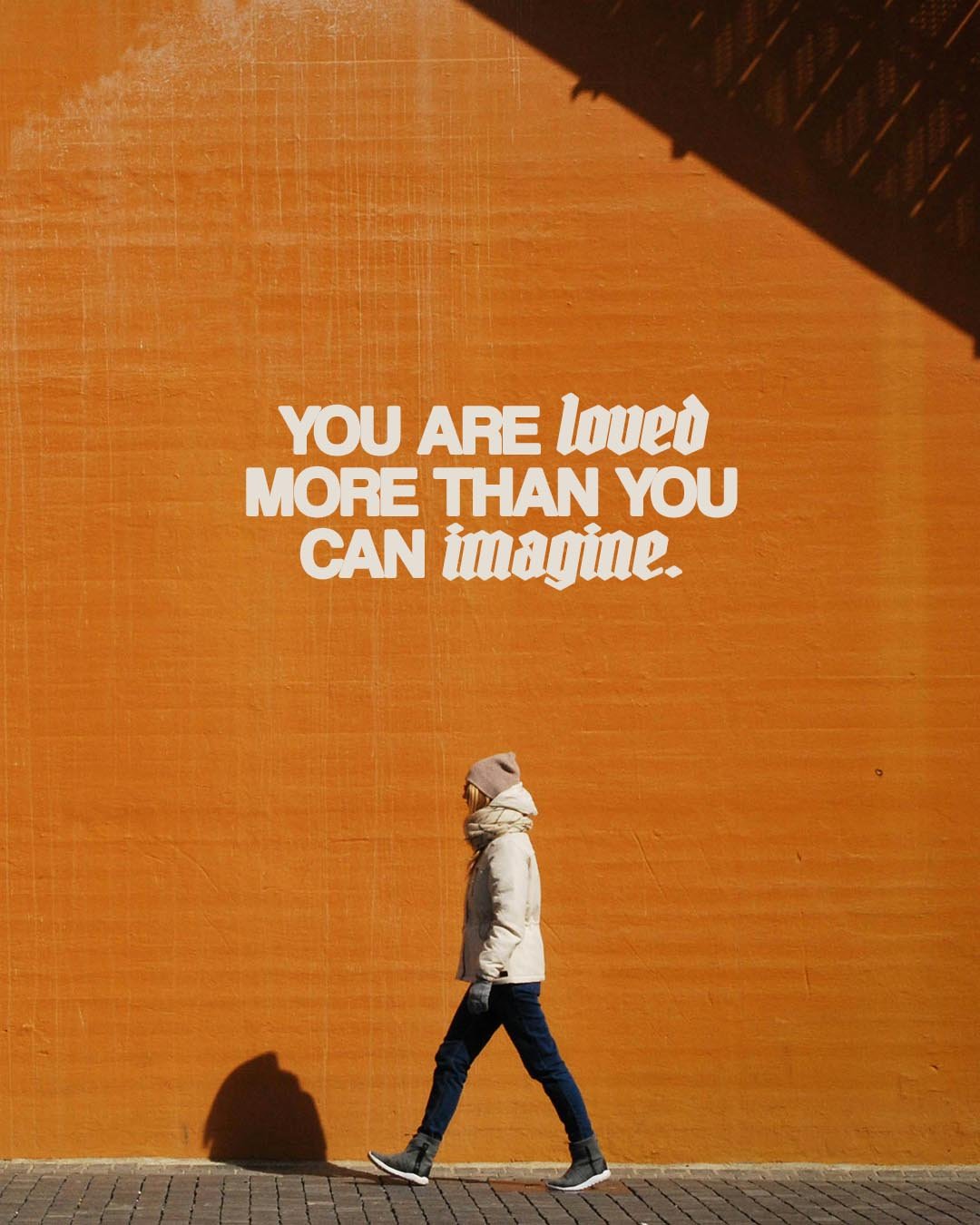 You Are Loved More Than You Can Imagine