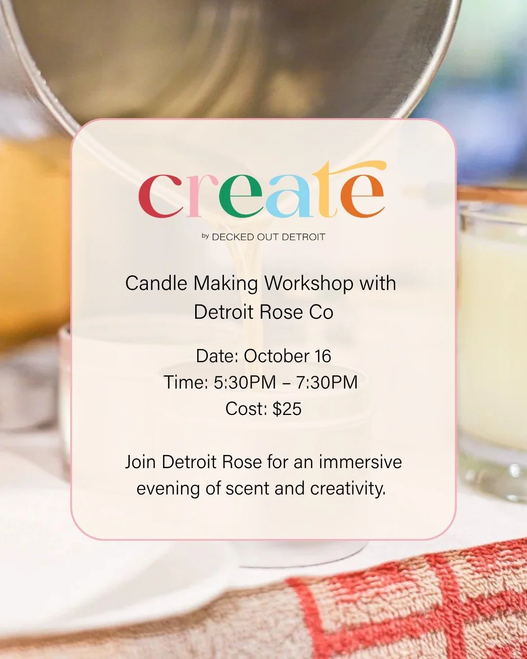 Join @detroit_rose for an evening of scent and creativity. This hands-on session is perfect for anyone curious about fragrance or the meditative craft of candle making. 

You&rsquo;ll leave with your own unique candle scent&mdash;a keepsake to enjoy 