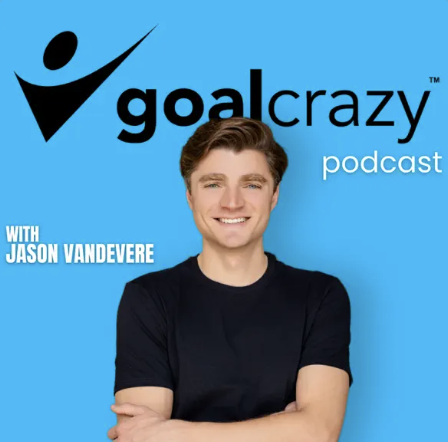 Logo for Goal Crazy Podcast with Jason VandeVere, featuring a smiling young man in a black shirt against a blue background.