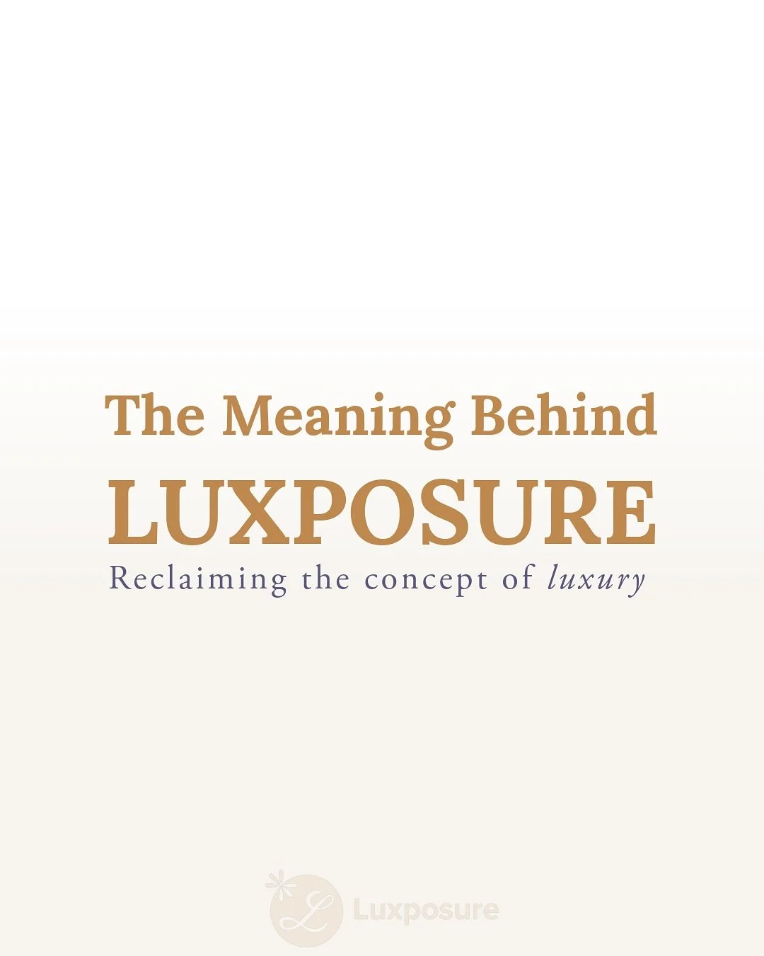 I&rsquo;ve never really taken the time to explain what Luxposure means.

It comes from combining luxury and exposure &mdash; two words that don&rsquo;t seem to belong together, but to me, they do.

In photography, exposure is light. It&rsquo;s that s