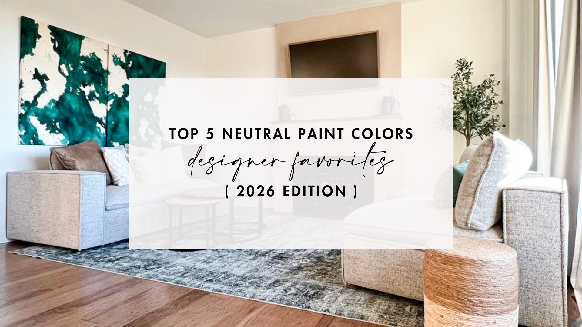 Top Neutral Paint Colors That Don’t Feel Boring (2026 Edition)