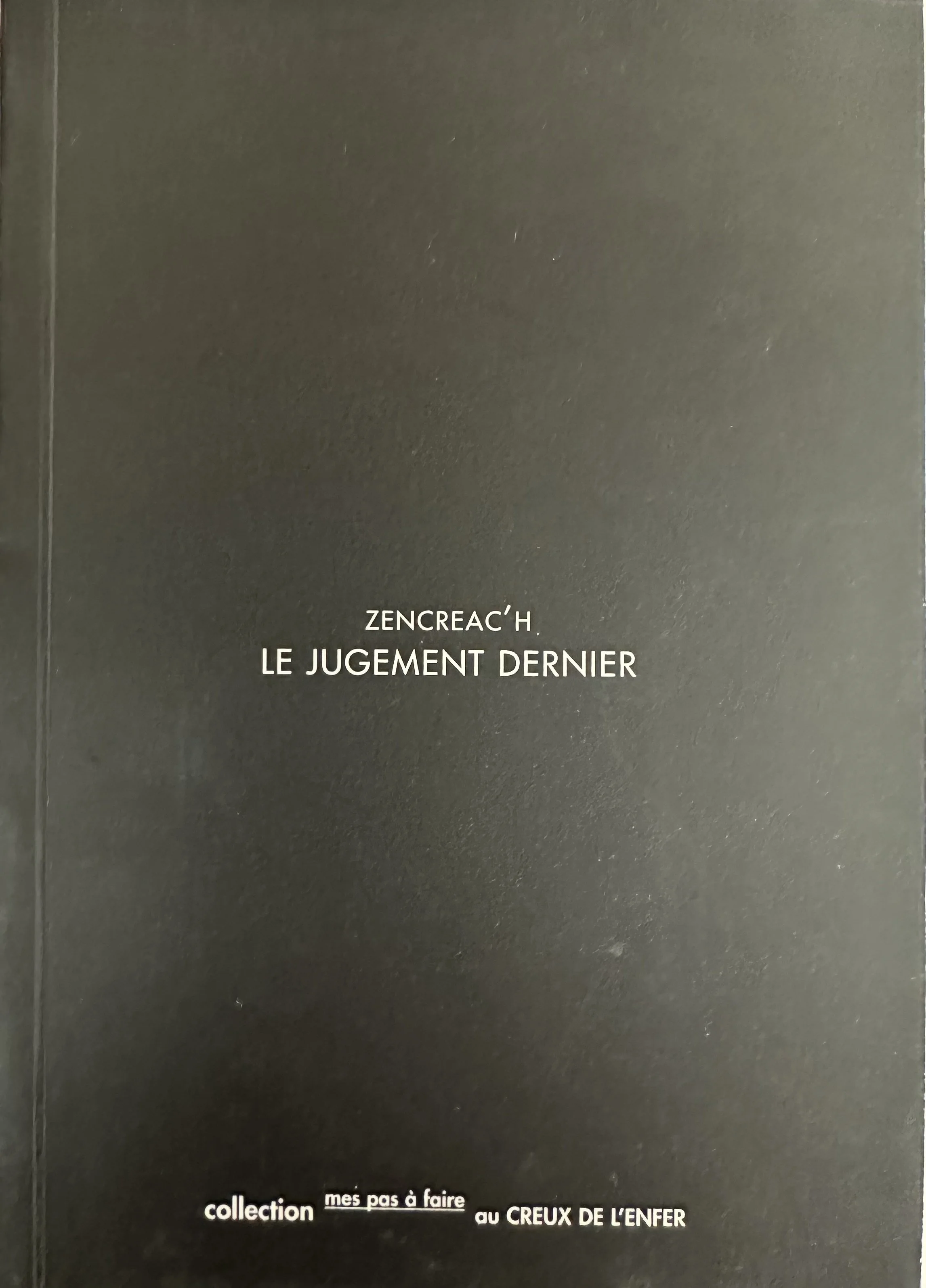 Stéphane Pencréac'h: “Zencreac’h: Le Jugement Dernier”