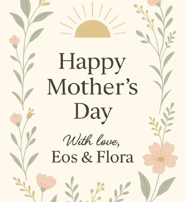 To every kind of mama, by blood, by heart, or by choice, you are the bloom, the light, and the legacy.
Happy Mother&rsquo;s Day from Eos &amp; Flora.
You are forever stitched into everything good.

#MothersDay #EosAndFlora #StitchedWithLove