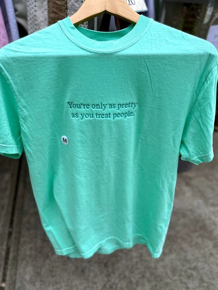 Custom Embroidered You&rsquo;re Only As Pretty As You Treat People T-Shirt #embroidery #pretty #bekind #EosAndFlora #ootd