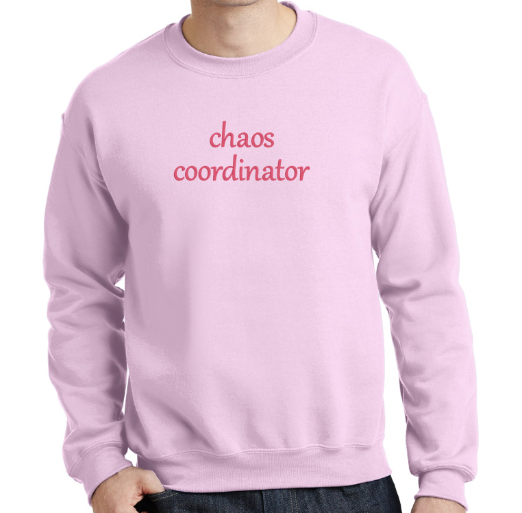 Chaos Coordinator Sweatshirt
