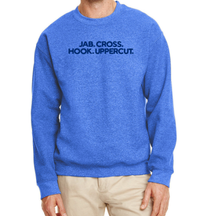 Jab. Cross. Hook. Uppercut. Sweatshirt