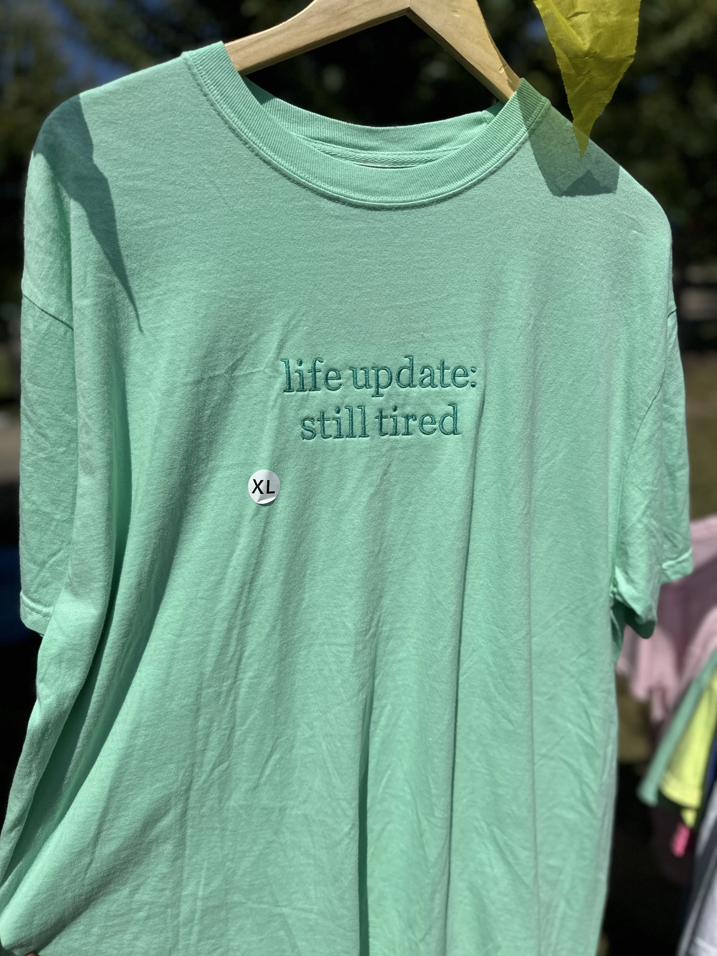 Life Update: Still Tired T-shirt